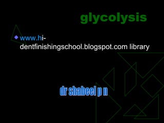 glycolysis ,[object Object],dr shabeel p n 