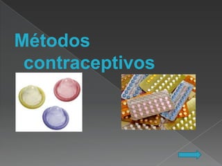 Métodos
 contraceptivos
 