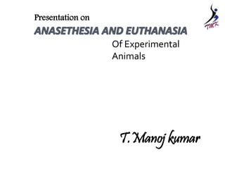T.Manoj kumar
Of Experimental
Animals
Presentation on
 