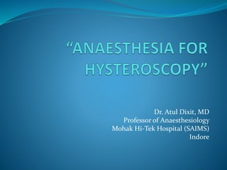 Dr. Atul Dixit, MD
Professor of Anaesthesiology
Mohak Hi-Tek Hospital (SAIMS)
Indore
 