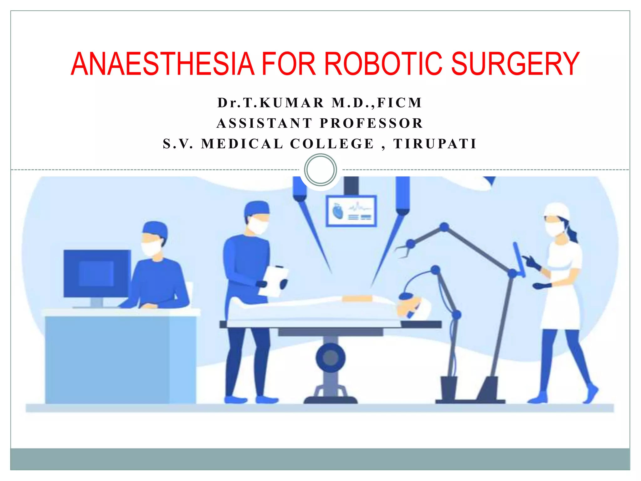 Anaesthesia for robotic surgery | PPTX | Robotics | Technology & Computing