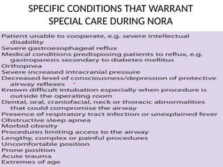 SPECIFIC CONDITIONS THAT WARRANT
SPECIAL CARE DURING NORA
 