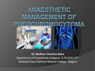 Dr. Bedhan Chandra Saha
Department of Anaesthesia analgesa & ICU(DA-10th)
Shaheed Ziaur Rahman Medical College , Bogura
 