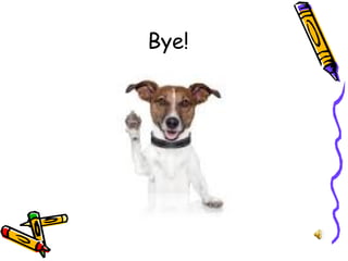 Bye!
 