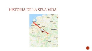 HISTÒRIA DE LA SEVA VIDA
 
