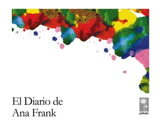 EL DIARIO DE ANA FRANK




El Diario de
Ana Frank
© Pehuén Editores, 2001.

                           )1(
 