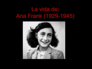 La vida de: Ana Frank (1929-1945) 
