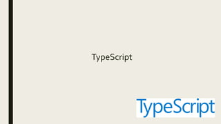 TypeScript
 