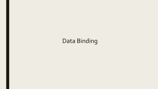 Data Binding
 