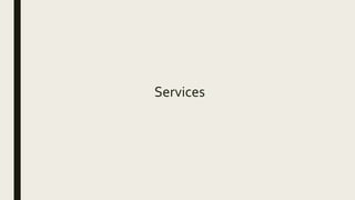 Services
 