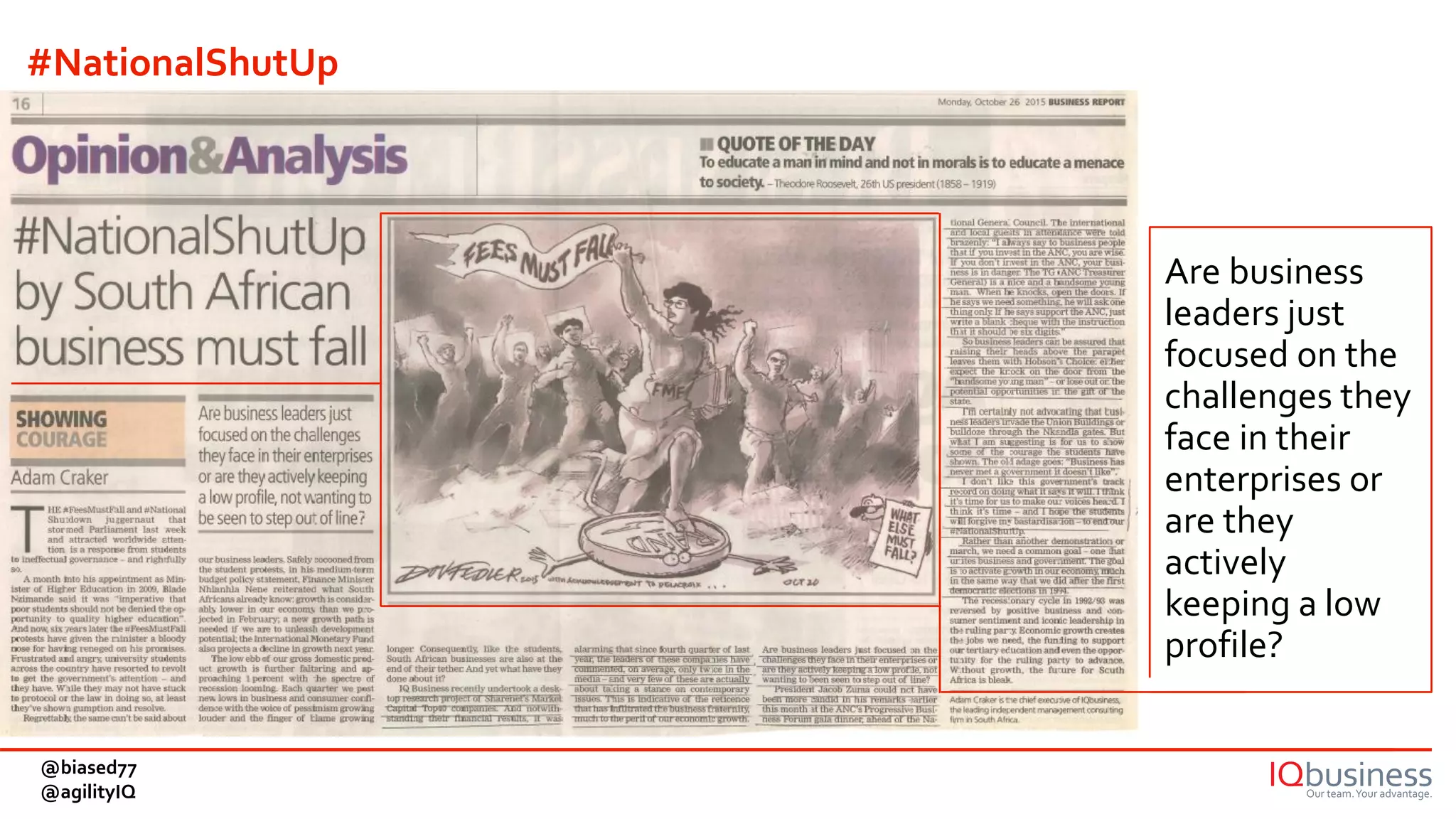Are business
leaders just
focused on the
challenges they
face in their
enterprises or
are they
actively
keeping a low
profile?
#NationalShutUp
@biased77
@agilityIQ
 