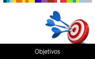 Objetivos
 