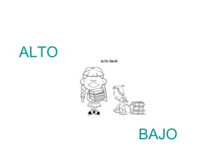ALTO




       BAJO
 