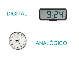 DIGITAL




          ANALÓGICO
 