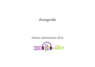 Anagrafe



Citizen Satisfaction 2012
 