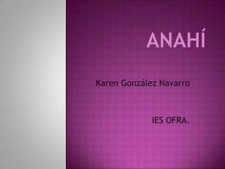 Karen González Navarro



             IES OFRA.
 