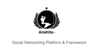 Social Networking Platform & Framework

 