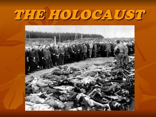 THE HOLOCAUST 