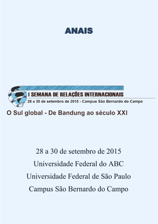 ANAIS
28 a 30 de setembro de 2015
Universidade Federal do ABC
Universidade Federal de São Paulo
Campus São Bernardo do Campo
 