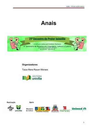 ISBN - 978-85-8209-048-0
1
Anais
Organizadores:
Taiza Mara Rauen Moraes
 