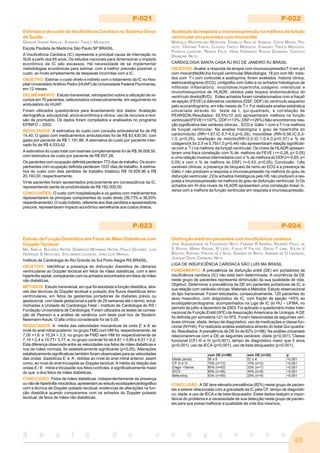 45
A n a i s d o c o n g r e s s o
P-021
Estimativa de custo da Insuficiência Cardíaca no Sistema Único
de Saúde
DENIZAR VIANNA ARAUJO, EVANDRO TINOCO MESQUITA.
Escola Paulista de Medicina São Paulo SP BRASIL
A Insuficiência Cardíaca (IC) representa a principal causa de internação no
SUS a partir dos 65 anos. Os estudos nacionais para dimensionar o impacto
econômico da IC são escassos. Há necessidade de se implementar
metodologias econômicas para estimar, com a melhor precisão possível, o
custo, ao invés simplesmente de despesas incorridas com a IC.
OBJETIVO: Estimar o custo direto e indireto com o tratamento da IC no Hos-
pital Universitário Antônio Pedro (HUAP) da Universidade Federal Fluminense,
em 12 meses.
DELINEAMENTO: Estudo transversal, retrospectivo sobre a utilização de re-
cursos em 70 pacientes, selecionados consecutivamente, em seguimento no
ambulatório do HUAP.
Foram utilizados questionários para levantamento dos dados: Avaliação
demográfica, educacional, sócio-econômica e clínica; uso de recursos e revi-
são de prontuário. Os dados foram compilados e analisados no programa
EPINFO – 2002.
RESULTADOS: A estimativa do custo com consulta ambulatorial foi de R$
14,40. O gasto com medicamentos ambulatoriais foi de R$ 83.430,00, com
gasto por paciente de R$ 1.191,86. A estimativa do custo por paciente inter-
nado foi de R$ 4.033,62.
A estimativa do custo total com exames complementares foi de R$ 39.009,50,
com estimativa de custo por paciente de R$ 557,28.
Os pacientes com ocupação definida perderam 772 dias de trabalho. Os acom-
panhantes com ocupação definida perderam 1037 dias de trabalho. A estima-
tiva do custo com dias perdidos de trabalho totalizou R$ 16.929,96 e R$
20.740,00, respectivamente.
Vinte pacientes foram aposentados precocemente em conseqüência da IC,
representando perda de produtividade de R$ 182.000,00.
CONCLUSÕES: O custo com hospitalização e os gastos com medicamentos
representaram os principais componentes do custo direto (39,73% e 38,93%
respectivamente). O custo indireto, referente aos dias perdidos e aposentadoria
precoce, representaram impacto econômico semelhante aos custos diretos.
P-022
Avaliação da resposta a imunossupressão na melhora da função
ventricular em pacientes com miocardite
MARCELO WESTERLUND MONTERA, DANIELLE REIS DE ALMEIDA, CINTIA MIGUEL PEI-
XOTO, CRISTINA TAKIYA, CLAUDIO TINOCO MESQUITA, EVANDRO TINOCO MESQUITA,
PATRICIA LAVATORI, RENATA FELIX, HANS FERNANDO ROCHA DOHMANN, CANTIDIO
DRUMOND NETO.
CARDIOLOGIA SANTA CASA RJ RIO DE JANEIRO RJ BRASIL
OBJETIVO: Avaliar a resposta da terapia com imunossupressão(T-I) em pct
com miocardite(Mc)na funçaõ ventricular.Metodologia: 18 pct com Mc trata-
dos com T-I com corticoide e azatioprina, foram avaliados historia clinica,
eletrocardiograma (ECG) ,cintigrafia com Gálio e os achados histológicos de
infiltrado inflamatório, miocitólise,hipertrofia,colágeno intersticial e
imunohistoquimica de HLADR, obtidos pela biopsia endomiocárdica do
ventrículo direito(BVD). Estes achados foram correlacionados com a fraçaõ
de ejeção (FEVE) e diâmetros cavitários (DSF, DDF) do ventrículo esquerdo
pelo ecocardiograma, em três meses de T-I. Foi realizada analise estatística
univariada através do teste de t, qui-quadrado, e correlação de
PEARSON.Resultados: 55,5%(10 pct) apresentaram melhora na função
ventricular(FEVE=+107%; DDF=+13%; DSF=+26%) Não encontramos rela-
ção significativa das variáveis clinicas , ECG e Gálio + com a T-I na melhora
da funçaõ ventricular. Na analise histológica o grau de hipertrofia do
cardiomiócito (RR=1,67,IC:0,7-4,0,p=0,39), miocitólise (RR=0,56,IC:0,3-
1,0,:p=0,25), rarefação de miócito(RR=2,0,IC:1,0-4,0;p=0,57) e % de
colágeno(4,5± 2,5 vs 5,79±1,0,p=0,44) não apresentaram relação significati-
va com a T-I na melhora da funçaõ ventricular. Os níveis de HLADR apresen-
taram uma fraca correlação com % de melhora da FEVE ( r=-0,28, p< 0,05)
e uma relação inversa intermediaria com o % de melhora do DDF(r=-0,65, p<
0,05) e com o % de melhora do DSF( r=-0,43, p=0,05). Conclusão: 1)As
variáveis clinicas, a presença de bloqueio de ramo ao ECG e a presença de
Gálio + não predizem a resposta a imunossupressão na melhora do grau de
disfunção ventricular. 2)Os achados histológicos pelo HE não predizem a res-
posta a imunossupressão na melhora do grau de disfunção ventricular 3) Os
achados em IH dos níveis de HLADR apresentam uma correlação linear in-
versa com a melhora da função ventricular em resposta a imunossupressão.
P-023
Estudo da Função Diastólica dos Fetos de Mães Diabéticas com
Doppler Tecidual
MA. AMELIA BULHÕES HATEM, DOMINGOS MOHAMAD HATEM, PAULO ZIELINSKY, LUIZ
HENRIQUE S NICOLOSO, STELAMARIS LUCHESE, JOÃO LUIS MANICA.
Instituto de Cardiologia do Rio Grande do Sul Porto Alegre RS BRASIL.
OBJETIVO: Identificar a presença de disfunção diastólica de câmaras
ventriculares ao Doppler tecidual em fetos de mães diabéticas, com e sem
hipertrofia septal, comparando com os achados encontrados em fetos de mães
não diabéticas.
MÉTODOS: Estudo transversal, em que foi estudada a função diastólica, atra-
vés das técnicas de Doppler tecidual e pulsado dos fluxos diastólicos átrio-
ventriculares, em fetos de gestantes portadoras de diabetes prévio ou
gestacional, com idade gestacional a partir de 25 semanas até o termo, enca-
minhadas à Unidade de Cardiologia Fetal – Instituto de Cardiologia do RS /
Fundação Universitária de Cardiologia. Foram utilizados os testes de correla-
ção de Pearson e a análise de variância com teste post hoc de Student-
Newmann-Keuls. O alfa crítico considerado foi de 0,05.
RESULTADOS: A média das velocidades miocárdicas da onda E’ e A’ ao
nível do anel mitral posterior, no grupo FMD com HM foi, respectivamente, de
7,00 +1,6 e 10,24 + 3,3; no grupo de FMD sem HM foi respectivamente de
7,19 + 2,4 e 10,77+ 3,77; e, no grupo controle foi de 4,81 + 0,85 e 8,01 + 2,2.
Esta diferença observada entre as velocidades nos fetos de mães diabéticas e
nos de mães normais, foi estatisticamente significante (p<0,05). Alterações
estatisticamente significativas também foram observadas para as velocidades
das ondas diastólicas E’ e A’, obtidas ao nível do anel mitral anterior, assim
como, ao nível do anel tricúspide ao Doppler tecidual. A média da relação das
ondas E / E’ mitral e tricúspide nos fetos controles é significativamente maior
do que a dos fetos de mães diabéticas.
CONCLUSÃO: Fetos de mães diabéticas, independentemente da presença
ou não de hipertrofia miocárdica, apresentam ao estudo ecodopplercardiográfico
com a técnica de Doppler pulsado tecidual, evidencias de alterações na fun-
ção diastólica quando comparamos com os achados do Doppler pulsado
tecidual, de fetos de mães não diabéticas.
P-024
Disfunção erétil em pacientes com insuficiência cardíaca
JOSE ALBUQUERQUE DE FIGUEIREDO NETO, FABIANO R SOARES, RICARDO PAULO DE
S ROCHA, MARIA RAQUEL R LEÃO, FLÁVIO P FALCÃO, DIEGO T LIMA, SOLON V
BASTOS, RAPHAEL FREITAS G E SILVA, SANSIRO DE BRITO, SABRINA DE O LINHARES,
JOAQUIM DAVID CARNEIRO NETO.
LIGA DE INSUFICIÊNCIA CARDÍACA SÃO LUÍS MA BRASIL
FUNDAMENTO: A prevalência de disfunção erétil (DE) em portadores de
insuficiência cardíaca (IC) não está bem determinada. A ocorrência de DE
neste grupo de pacientes representa diminuição da sua qualidade de vida.
Objetivo: Determinar a prevalência de DE em pacientes portadores de IC, e
sua relação com variáveis clínicas. Materiais e Métodos: Estudo observacional
do tipo transversal. Foram estudados, consecutivamente, 120 pacientes do
sexo masculino, com diagnóstico de IC, com fração de ejeção <45% ao
ecodopplercardiograma, acompanhados na Liga de IC do HU – UFMA, no
período de julho a dezembro de 2003. Foi aplicado o questionário Index Inter-
nacional de Função Erétil (IIFE) da Associação Americana de Urologia. A DE
foi definida por somatória <21 no IIFE. Foram relacionadas às seguintes vari-
áveis clínicas: idade, tempo de diagnóstico, uso de medicações e classe fun-
cional (NYHA). Foi realizada análise estatística através do teste Qui-quadra-
do. Resultados: A prevalência de DE foi de 82% (n=98). Na análise univariada
relacionaram-se com a DE as seguintes variáveis: idade (p<0,001), Classe
funcional (CF) III e IV (p<0,001), tempo de diagnóstico maior que 5 anos
(p<0,001), uso de IECA (p<0,001), uso de beta-bloqueador (p<0,001).
CONCLUSÃO: A DE teve elevada prevalência (82%) neste grupo de pacien-
tes e esteve relacionada com a gravidade da IC pela CF, tempo de diagnósti-
co, idade, e uso de IECA e de beta-bloqueador. Estes dados realçam a impor-
tância do problema e a necessidade de sua detecção neste grupo de pacien-
tes para que possa melhorar a qualidade de vida dos mesmos.
 