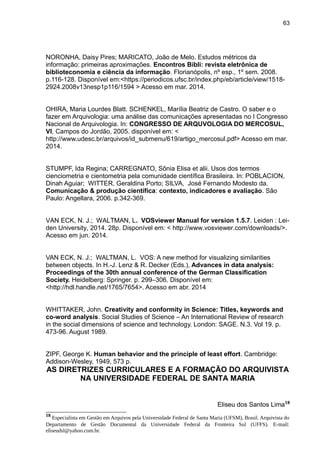 Arquivologia, sustentabilidade  e inovação. VI Congresso Nacional de Arquivologia. Anais do VI CNA 2014. Santa Maria - RS.