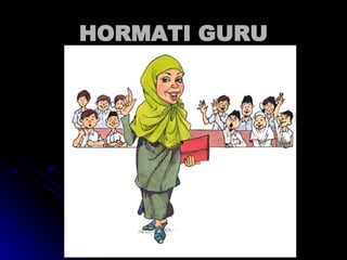 HORMATI GURU 