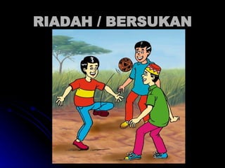 RIADAH / BERSUKAN 