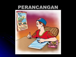 PERANCANGAN 