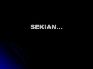 SEKIAN… 