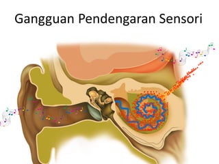 Gangguan Pendengaran Sensori
 