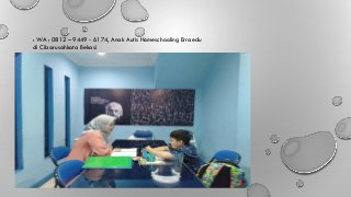 : WA : 0812 – 9449 - 6174, Anak Autis Homeschooling Erraedu
di Cibarusahkota Bekasi
 