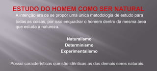 Ciência moderna- Pode-se apenas estudar as relações entre os objetos.	- Recursos matemáticos para explicação de tais relações.	- Possibilidade de interferir nos objetos naturais, de acordo com seu conhecimento.