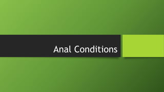 Anal Conditions
 