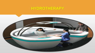 HYDROTHERAPY
 