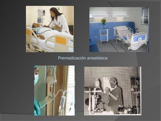 Premedicación anestésica
 