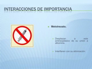  Esta interacción se observa fundamentalmente con las sulfonilureas de 1ra. generación .Interacciones de importanciaAnticoagulantes orales. 