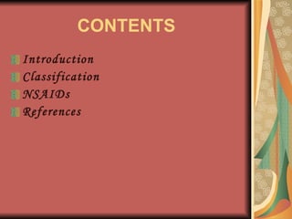 CONTENTS Introduction Classification NSAIDs References 
