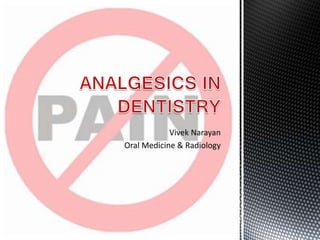 Vivek Narayan
Oral Medicine & Radiology
 