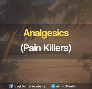 Analgesics used in Dental Practice