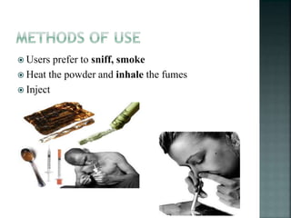  Users prefer to sniff, smoke
 Heat the powder and inhale the fumes
 Inject
29
 