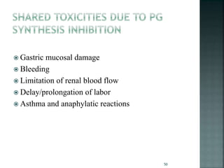  Gastric mucosal damage
 Bleeding
 Limitation of renal blood flow
 Delay/prolongation of labor
 Asthma and anaphylatic reactions
50
 