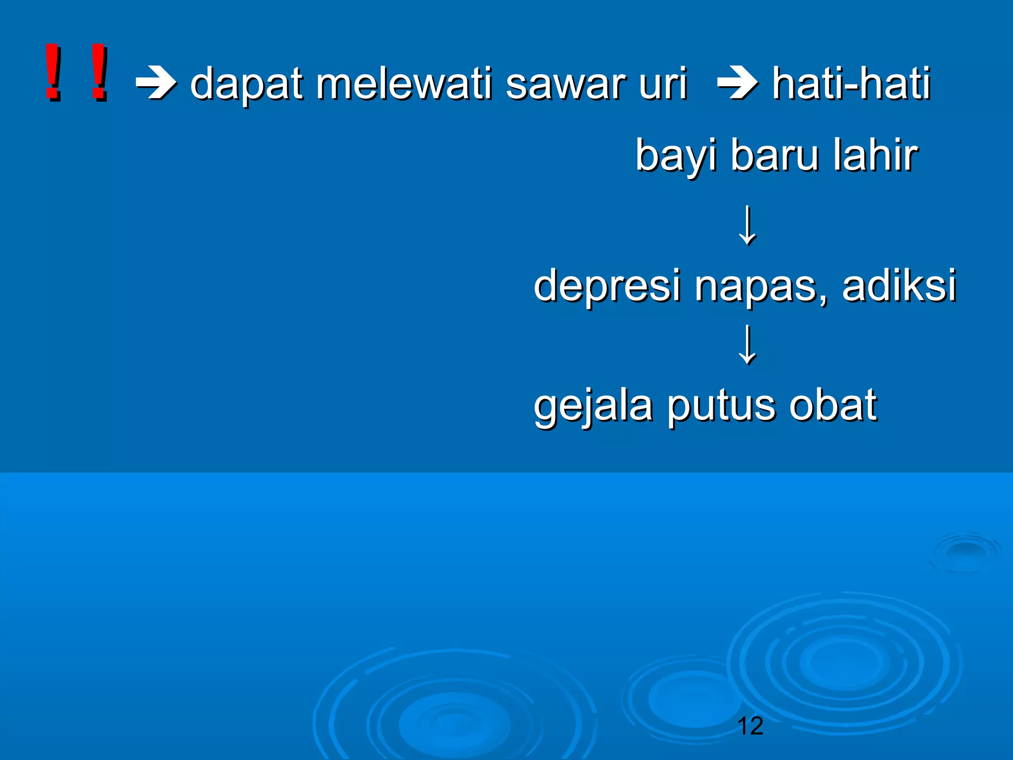 !! !!  ddaappaatt mmeelleewwaattii ssaawwaarr uurrii  hhaattii--hhaattii 
bbaayyii bbaarruu llaahhiirr 
↓↓ 
ddeepprreessii nnaappaass,, aaddiikkssii 
↓↓ 
ggeejjaallaa ppuuttuuss oobbaatt 
12 
 
