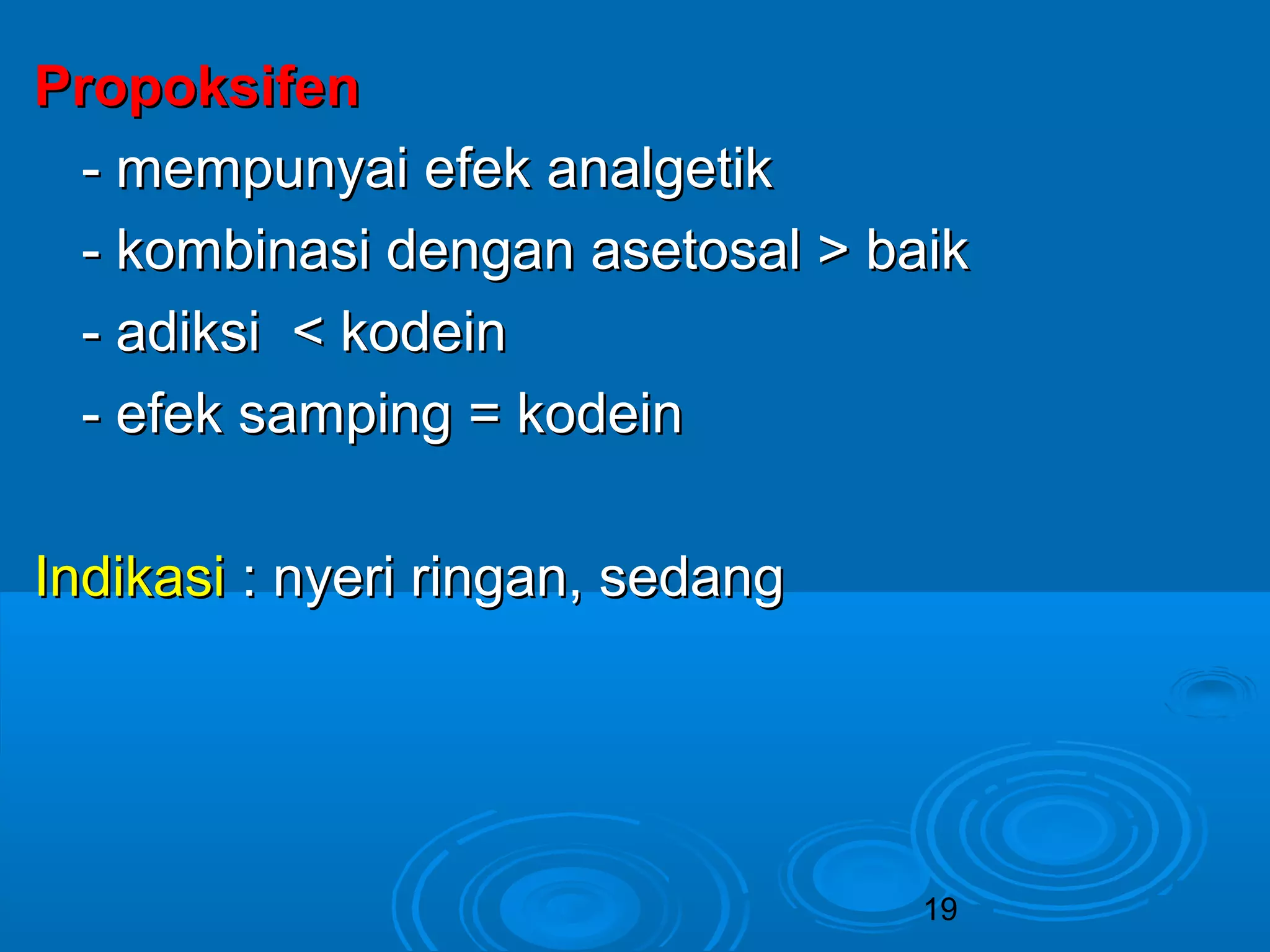 PPrrooppookkssiiffeenn 
-- mmeemmppuunnyyaaii eeffeekk aannaallggeettiikk 
-- kkoommbbiinnaassii ddeennggaann aasseettoossaall >> bbaaiikk 
-- aaddiikkssii << kkooddeeiinn 
-- eeffeekk ssaammppiinngg == kkooddeeiinn 
19 
IInnddiikkaassii :: nnyyeerrii rriinnggaann,, sseeddaanngg 
 