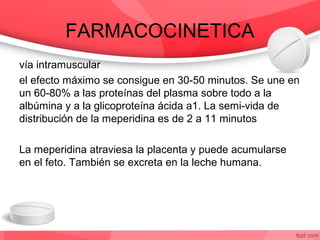FARMACOCINETICA
vía intramuscular
el efecto máximo se consigue en 30-50 minutos. Se une en
un 60-80% a las proteínas del p...