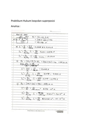 Praktikum Hukum loopdan superposisi
Analisa:
 