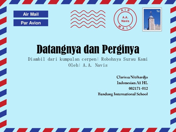 Analisa Cerpen Datangnya Dan Perginya Oleh A A Navis