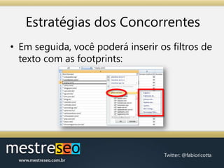 Estratégias dos ConcorrentesEm seguida, você poderá inserir os filtros de texto com as footprints: