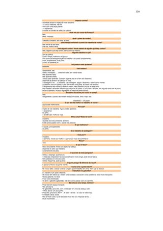 156 
Impacto contra? 
Acontece porque o espaço é muito pequeno. 
Tá com a máscara, não vê. 
Vem com uma peça grande. 
Tá espremido. 
Encosta no cordão de solda, se queima. 
Pode ser por causa da fumaça? 
Não. 
Mais, é espaço. 
Qual o posto de vocês? 
Gabarito. Embaixo, em cima, do lado. 
Uma rampa melhoraria o posto de trabalho de vocês? 
Não sei se dá pra fazer. 
Pra nós, melhor seria.T 
em alguém contra? Vocês sabem de alguém que seja contra? 
Não. Alguém que seja contra, seria contra si mesmo. 
Alguém trabalha em pé? 
Um de joelhos. 
Com a rampa, melhorou um pouco. 
Por causa da desorganização do trabalho e do posto (acoplamento). 
Fibra, acoplamento, tudo junto. 
Lixam, dá bastante pó. 
Um posto a mais ajudaria? 
Bastante. 
Tem rodízio? 
Geralmente, não. 
Solda, montagem, .... onde tem solda, em vários locais. 
Não aprende nada. 
Não aprende direito. 
Tempo para aprender. Colocam a gente pra ver e tem sair (fazendo). 
Depende da tarefa e da cabeça do cara. 
A soldagem é só. ... o problema é a montagem, pegar o desenho e saber como montar. 
O desenho vem em partes. Cada um recebe uma parte, às vezes não encaixa. 
A engenharia não manda o desenho inteiro. Não chamam pra ver se está certo. 
Pro soldador, deveriam reformar as máquinas de solda. O cara vem e arruma, em seguida está ruim de novo. 
Muda o operador, muda a regulagem da máquina (entre turnos). 
Problema de saúde por causa da solda? 
Não. 
Antigamente, quando não tinham esses EPIs todos, tinha. Hoje, não. 
Empresa 2 - 12º grupo 
O que tem de melhor no trabalho de vocês? 
Agora está melhorando. 
Por que? 
O jeito de nós trabalhar. Agora, estão ajeitando. 
A segurança. 
Os EPIs. 
A tendência é melhorar mais. 
Mais coisa? Nada de bom? 
O salário. 
Questão de meio-ambiente, também. 
Estão preocupados com a saúde das pessoas.O 
que melhorou? 
A saúde, principalmente. 
Os EPIs. 
E no trabalho de soldagem? 
E de pior? 
O salário. 
A perneira. A bota era melhor. A perneira é mais desconfortável. 
Risco? 
Tem. 
O que é risco? 
Risco de acidente. Pode cair objeto na cabeça. 
Depende do setor que trabalha. 
Levantamento de peso. 
O que tem de mais perigoso? 
Solda, o respingo: queimadura. 
A máscara (respirador) faz os óculos ficarem mais longe, pode entrar faísca. 
Um soldando em cima do outro. 
Soldar chapa fina, pode quebrar. 
O que é perigo? É diferente de risco? 
É passar embaixo da ponte rolante. 
Como seria o posto ideal? 
No nosso setor, colocar o eleva-car para quem trabalha em cima. Tem que se abaixar. 
Trabalham no gabarito? 
Eu trabalho num posto diferente. 
No nosso tem eleva-car. Deram uma clareada, colocaram umas prateleiras, tava muita tranqueira. 
Nosso gabarito, no deck. 
Ficou tudo amontoado. 
Se abrir o gabarito (gabaritão), não tem como passar com um carrinho. 
Se colocar uma rampa, melhora? 
Para nós tem espaço tranquilo. 
Não precisaria. 
No gabaritão, para eles, com a máscara em cima da cabeça, bate. 
Talvez, baixar um pouquinho. 
Para eles, precisava (401 T - 3º setor à direita - da sala de entrevista). 
Foi falado várias vezes. 
Mas é muito custo. Ia ser estudado mas não saiu resposta ainda .... 
Muito movimento ..... 
 
