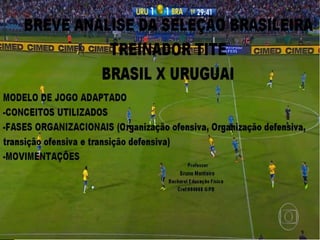 Análise da Seleção Brasileira de Tite no jogo Brasil x Uruguai 2017